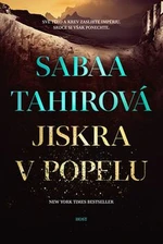 Jiskra v popelu - Sabaa Tahirová