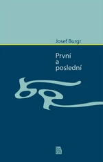 První a poslední - Josef Burgr