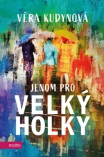 Jenom pro velký holky - Věra Kudynová - e-kniha