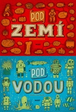 Pod zemí, pod vodou - Aleksandra Mizielińska, Daniel Mizieliński