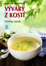 Vývary z kostí - Léčebný zázrak - Eschbach von Constanze