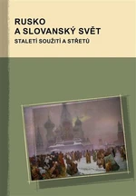 Rusko a slovanský svět - Marek Příhoda, Markus Giger, Hana Kosáková