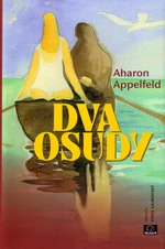 Dva osudy - Aharon Appelfeld