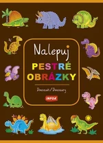 Nalepuj pestré obrázky - Dinosauři / Dinosaury (CZ/SK vydanie)