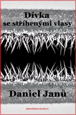 Dívka se stříbrnými vlasy - Janů Daniel - e-kniha