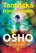 Tantrická transformace - Osho Rajneesh