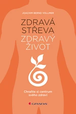 Zdravá střeva, zdravý život, Vollmer Bernd Joachim