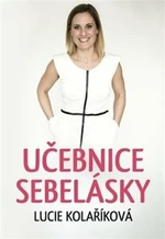 Učebnice sebelásky - Lucie Kolaříková