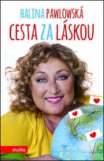 Cesta za láskou - Halina Pawlowská