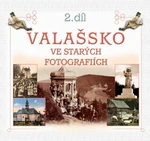 Valašsko ve starých fotografiích - Radovan Stoklasa