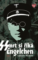 Smrt si říká Engelchen - Ladislav Mňačko