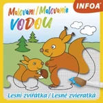 Malování / Maľovanie vodou - Lesní zvířátka / Lesné zvieratká (CZ/SK vydanie)