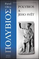 Polybios a jeho svět - Pavel Oliva