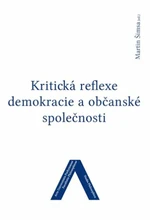 Kritická reflexe demokracie a občanské společnosti - Martin Šimsa