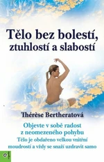 Tělo bez bolestí, ztuhlostí a slabostí - Bertheratová Thérese