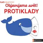 MiniPEDIE – Objevujeme svět! Protiklady Choux, Nathalie - Nathalie Choux