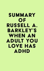 Summary of Russell A. Barkley's When an Adult You Love Has ADHD