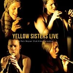 Yellow Sisters – Live - Club Kino Černošice CD