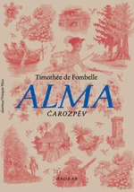 Alma. Čarozpěv - Timothée de Fombelle