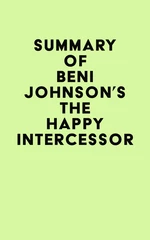 Summary of Beni Johnson's The Happy Intercessor