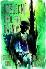 Poslední úkol pro Gwendy - Stephen King, Richard Chizmar