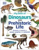 My Book of Dinosaurs and Prehistoric Life