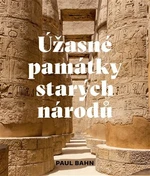 Úžasné památky starých národů - Paul Bahn