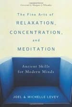 The Fine Arts of Relaxation, Concentration, and Meditation