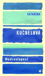 Modrosleposť - Katarína Kucbelová