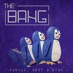 The Bang – Kaktus, déšť a pták