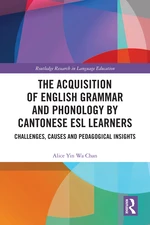 The Acquisition of English Grammar and Phonology by Cantonese ESL Learners