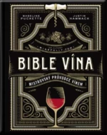 Bible vína - Mistrovský průvodce vínem - Madeline Puckette, Justin Hammack