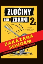 Zločiny beze zbraní 2c (cenzurované vydání) - Marie Formáčková