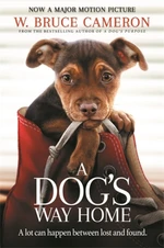 A Dog's Way Home : The Heartwarming Story of the Special Bond Between Man and Dog - W. Bruce Cameron