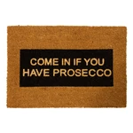 Wycieraczka z naturalnego włókna kokosowego Artsy Doormats Come In If you Have Prosecco Glitter, 40x60 cm