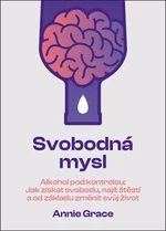 Svobodná mysl - Alkohol pod kontrolou - Annie Grace