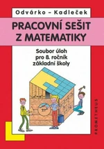 Pracovní sešit z matematiky - Oldřich Odvárko, Jiří Kadleček