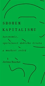 Sbohem kapitalismu - Jérôme Baschet