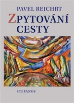 Zpytování cesty - Pavel Rejchrt