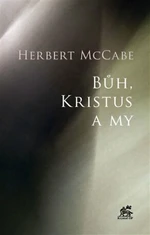 Bůh, Kristus a my - McCabe Herbert