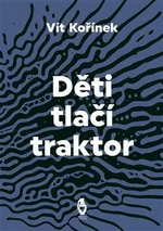 Děti tlačí traktor - Vít Kořínek