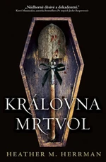 Královna mrtvol (Defekt) - Heather M. Herrman