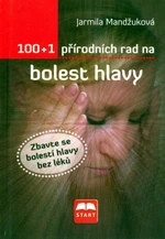 100 + 1 přírodních rad na bolest hlavy - Jarmila Mandžuková