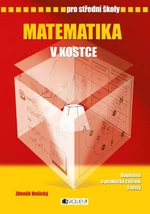 Matematika v kostce pro střední školy - Zdeněk Vošický