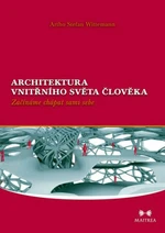 Architektura vnitřního světa člověka - Artho Stefan Wittemann