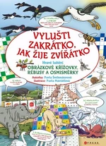 Vylušti zakrátko, jak žije zvířátko - Pavla Šmikmátorová