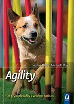 Agility - Od první překážky k velkému parkuru - Thebyová Viviane, Michaela Haresová