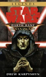 Star Wars - Darth Bane 1. Cesta zkázy - Drew Karpyshyn - e-kniha