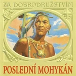 Poslední Mohykán - James Fenimore Cooper - audiokniha