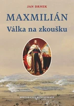 Válka na zkoušku - Maxmilián 2. - Jan Drnek